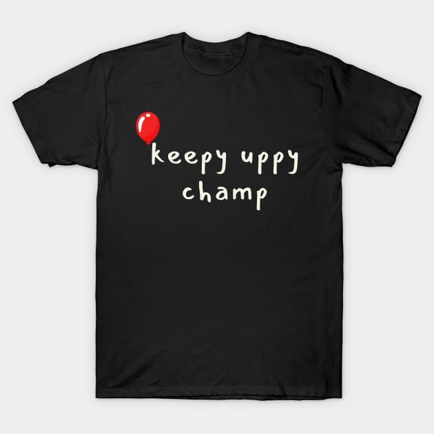 keepy uppy champ T-Shirt by Diegosevenstar